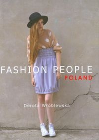 Fashion people. Poland - Dorota Wróblewska