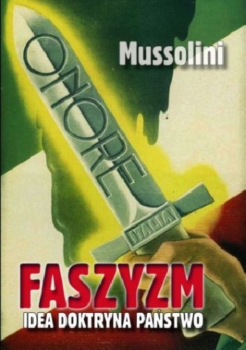 Faszyzm. Idea - Doktryna - Państwo. - Benito Mussolini