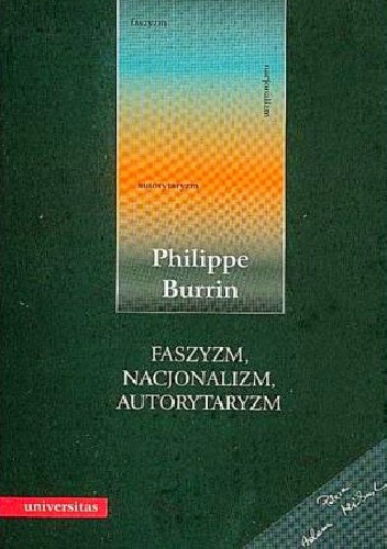 Faszyzm, nacjonalizm, autorytaryzm - Philippe Burrin