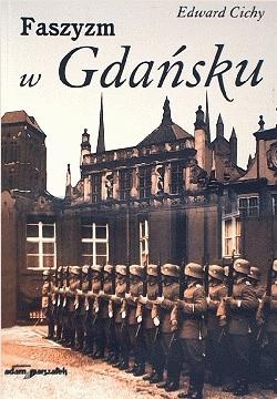 Faszyzm w Gdańsku 1930-1945 - Edward Cichy