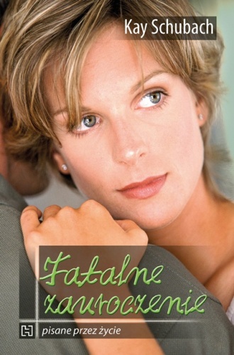 Fatalne zauroczenie - Kay Schubach