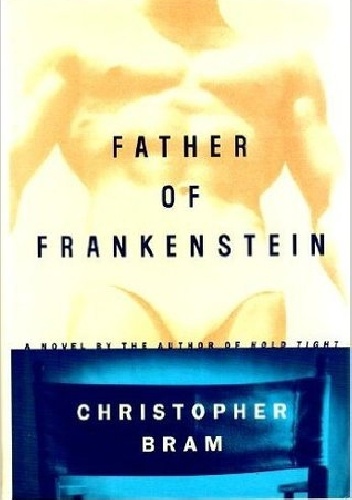 Father of Frankenstein - Christopher Bram