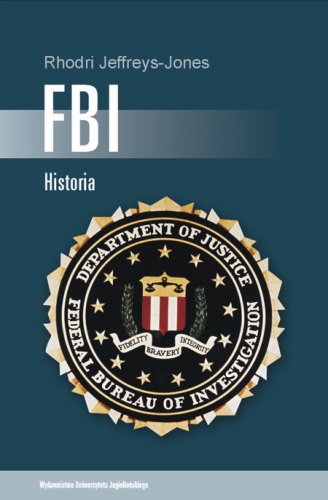 FBI. Historia - Rhodri Jeffreys-Jones