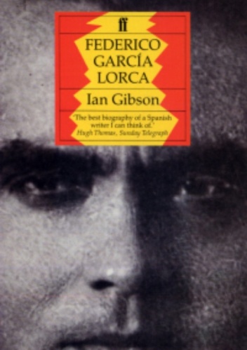Federico García Lorca: A Life - Ian Gibson