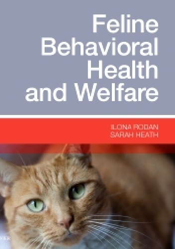 Feline Behavioral Health and Welfare - Ilona Rodan, Sarah Heath