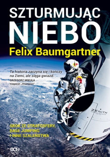 Felix Baumgartner. Szturmując niebo - Felix Baumgartner, Thomas Becker
