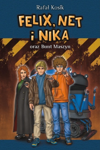 Felix, Net i Nika oraz Bunt Maszyn - Rafał Kosik