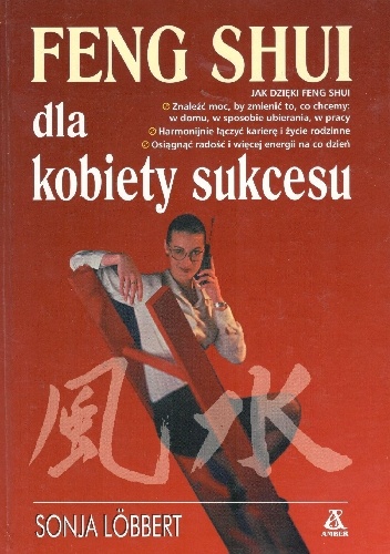 Feng Shui dla kobiety sukcesu - Sonja Lobbert