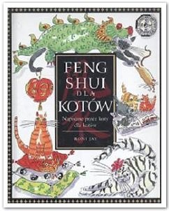 Feng shui dla kotów: Napisane przez koty, dla kotów - Roni Jay