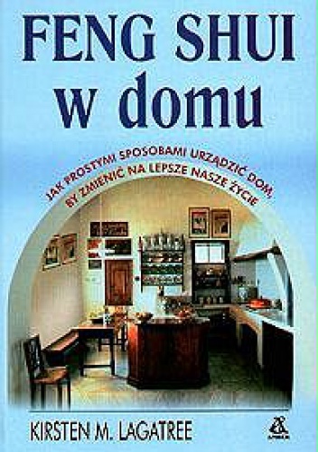 Feng Shui w domu - Kirsten M. Lagatree