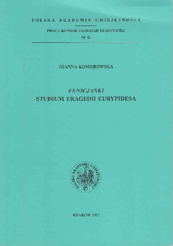 Fenicjanki. Studium tragedii Eurypidesa - Joanna Komorowska