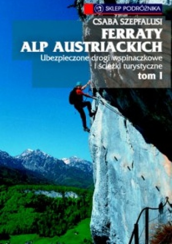 Ferraty Alp Austriackich tom I - Csaba Szépfalusi
