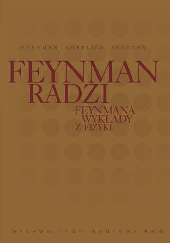 Feynmana wykłady z fizyki. Feynman radzi - Richard Feynman