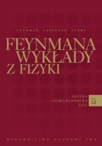 Feynmana wykłady z fizyki - optyka, termodynamika, fale - Richard Feynman