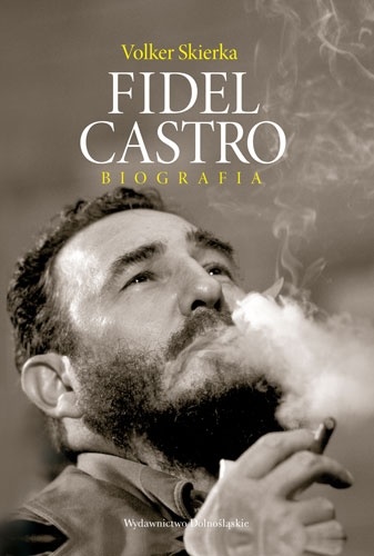 Fidel Castro. Biografia - Volker Skierka