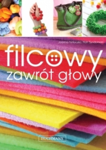 Filcowy zawrót głowy - Joanna Tołłoczko Piotr Syndoman