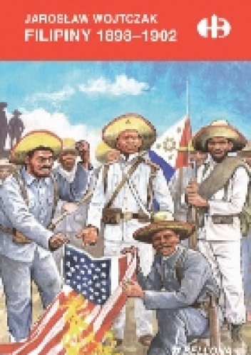Filipiny 1898-1902 - Jarosław Wojtczak