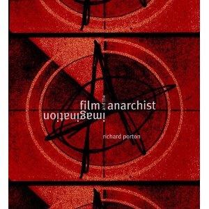 Film and the Anarchist Imagination - Richard Porton