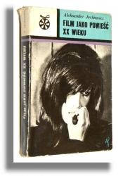 Film jako powieść XX wieku - Aleksander Jackiewicz