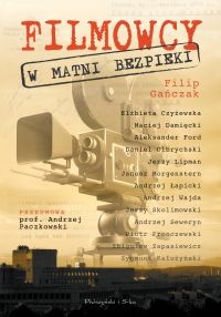 Filmowcy w matni bezpieki - Filip Gańczak