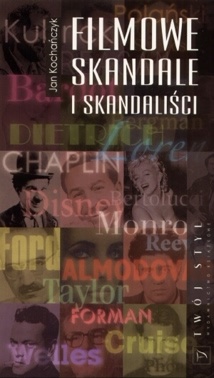 Filmowe skandale i skandaliści - Jan Kochańczyk