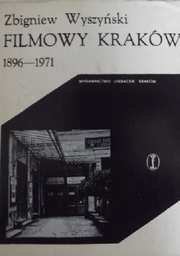 Filmowy Kraków 1896-1971 - Zbigniew Wyszyński