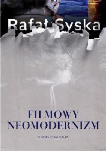 Filmowy neomodernizm - Rafał Syska