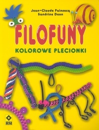 Filofuny. Kolorowe plecionki - Jean-Claude Painsecq, Sandrine Deon