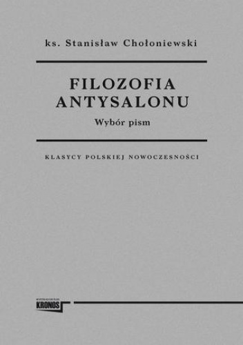 Filozofia antysalonu - Stanisław Chołoniewski