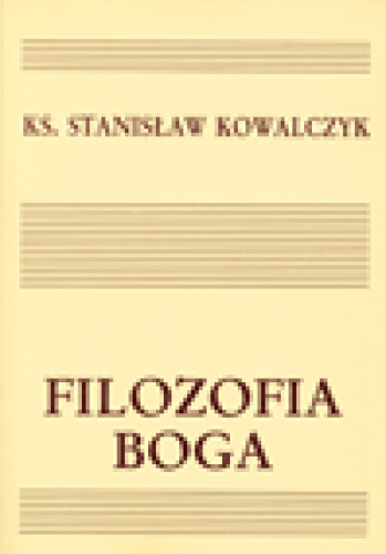 Filozofia Boga - Stanisław Kowalczyk