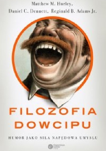 Filozofia dowcipu. Humor jako siła napędowa umysłu
