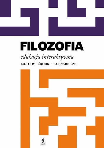 Filozofia. Edukacja interaktywna. Metody - środki - scenariusze - Aldona Pobojewska