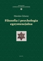 Filozofia i psychologia egzystencjalna - Mirosław Żelazny