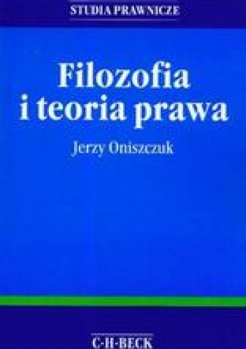 Filozofia i teoria prawa /Studia prawnicze - Jerzy Oniszczuk