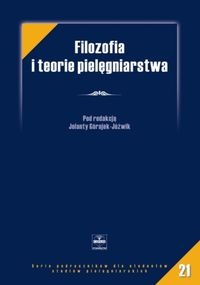 Filozofia i teorie pielęgniarstwa - Jolanta Górajek-Jóźwik