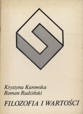 Filozofia i wartości - Krystyna Kurowska, Roman Rudziński