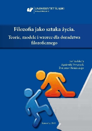 Filozofia jako sztuka życia. Teorie, modele i wzorce dla doradztwa filozoficznego - praca zbiorowa