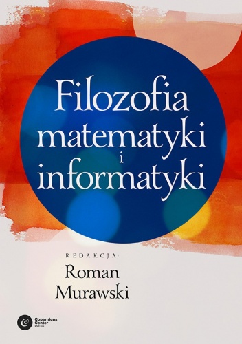 Filozofia matematyki i informatyki - Roman Murawski