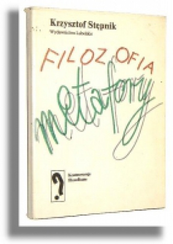 Filozofia metafory - Krzysztof Stępnik