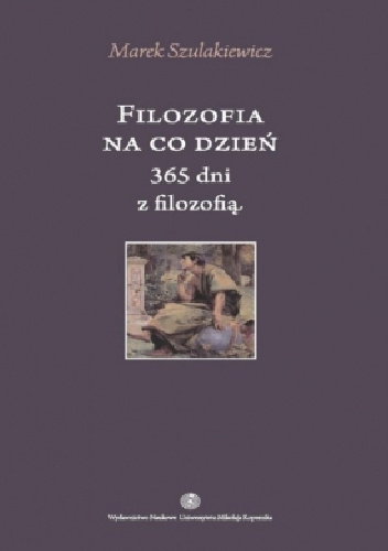 Filozofia na co dzień. 365 dni z filozofią - Marek Szulakiewicz