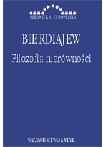 Filozofia nierówności : listy do nieprzyjaciół, rzecz o filozofii społecznej - Mikołaj Bierdiajew