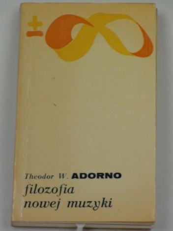 Filozofia nowej muzyki - Theodor Adorno