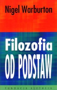 Filozofia od podstaw - Nigel Warburton