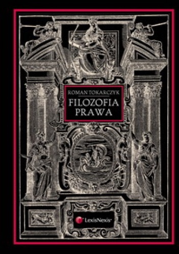 Filozofia prawa - Roman Andrzej Tokarczyk