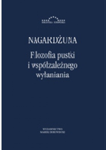 Filozofia pustki i współzależnego wyłaniania - Nagardżuna