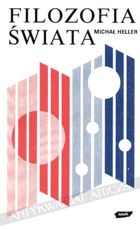 Filozofia świata : wybrane zagadnienia i kierunki filozofii przyrody - Michał Heller