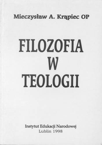 Filozofia w teologii - Mieczysław Albert Krąpiec OP
