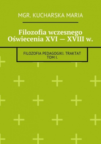 Filozofia wczesnego Oświecenia XVI -- XVIII w - Maria Kucharska