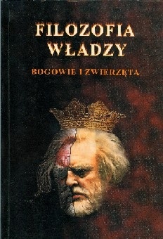 Filozofia władzy. Bogowie i Zwierzęta