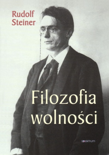 Filozofia wolności - Rudolf Steiner